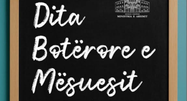 Ministrja e Arsimit, Mirela Kumbaro sot në Ditën Botërore të Mësuesit vlerësoi se puna e tyre nuk është thjesht profesion, por mision i zemrës.