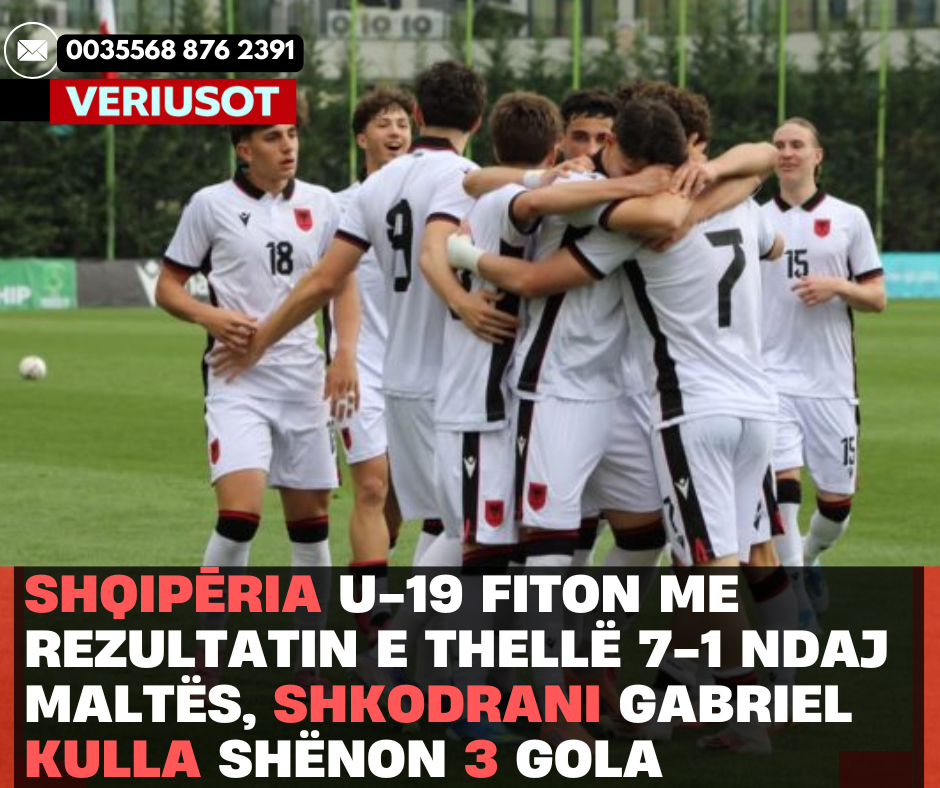 Shqipēria U-19 fiton me rezultatin e thellë 7-1 ndaj Maltës, shkodrani Gabriel Kulla shënon 3 gola