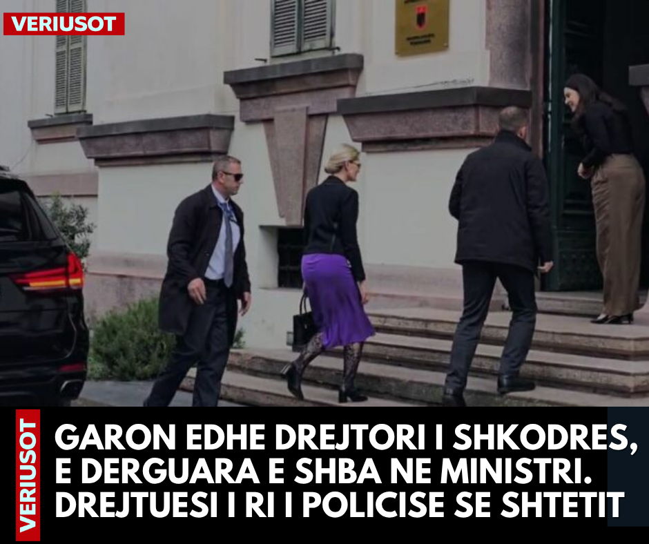 Garon edhe drejtori i Shkodres, e derguara e SHBA vizite ne Ministri. Po zgjidhet drejtuesi i ri i Policise se Shtetit