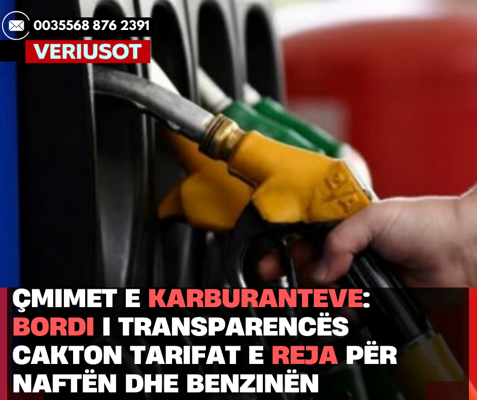 Çmimet e karburanteve: Bordi i Transparencës cakton tarifat e reja për naftën dhe benzinën